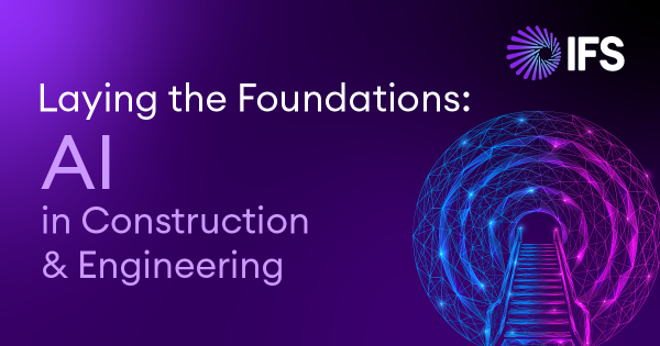 LAYING THE FOUNDATIONS: AI IN CONSTRUCTION & ENGINEERING